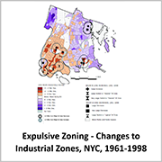 Expulsive Zoning - Changes to Industrial Zones, NYC, 1961-1998